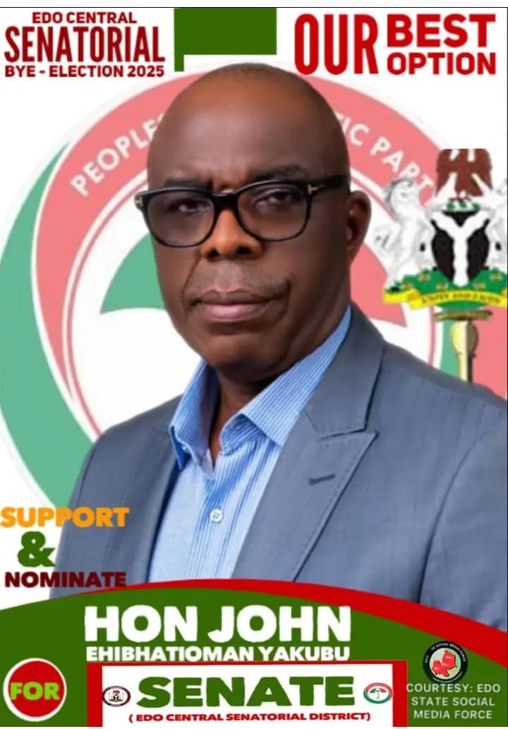 Edo By-Election: Hon. John Yakubu is the man for the job